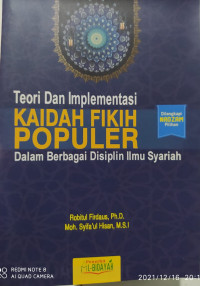 Image of TEORI DAN IMPLEMENTASI KAIDAH FIKIH POPULER; Dalam Berbagai Disiplin Ilmu Syariah