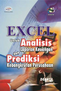 Image of EXCEL UNTUK ANALISIS LAPORAN KEUANGAN DAN PREDIKSI KEBANGKRUTAN PERUSAHAAN