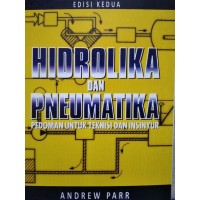 Image of HIDROLIKA DAN PNEUMATIKA PEDOMAN UNTUK TEKNISI DAN INSINYUR EDISI KEDUA