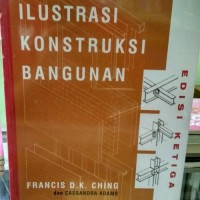 Image of ILUSTRASI KONSTRUKSI BANGUNAN EDISI KETIGA