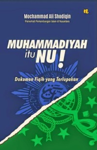 Image of MUHAMMADIYAH ITU NU, DOKUMEN FIQIH YANG TERLUPAKAN