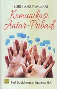 Image of TEORI-TEORI MENGENAI KOMUNIKASI ANTAR-PRIBADI