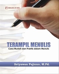 Image of TERAMPIL MENULIS CARA MUDAH DAN PRAKTIS DALAM MENULIS