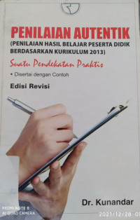 Image of PENILAIAN AUTENTIK; Penilaian Hasil Belajar Peserta Didik Berdasarkan Kurikulum Praktis